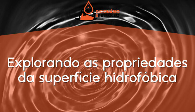 Explorando as propriedades da superfície hidrofóbica