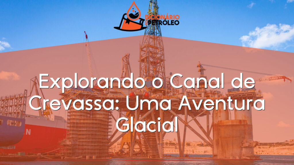 Explorando o Canal de Crevassa: Uma Aventura Glacial