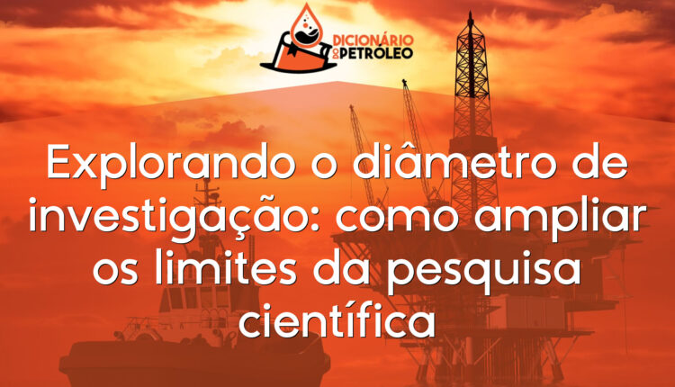 Explorando o diâmetro de investigação: como ampliar os limites da pesquisa científica