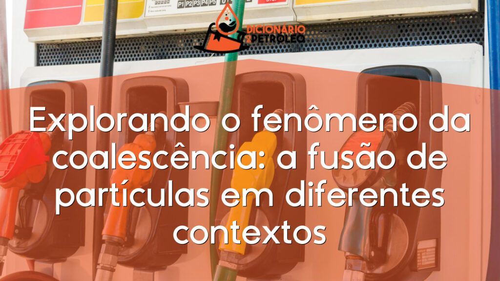 Explorando o fenômeno da coalescência: a fusão de partículas em diferentes contextos