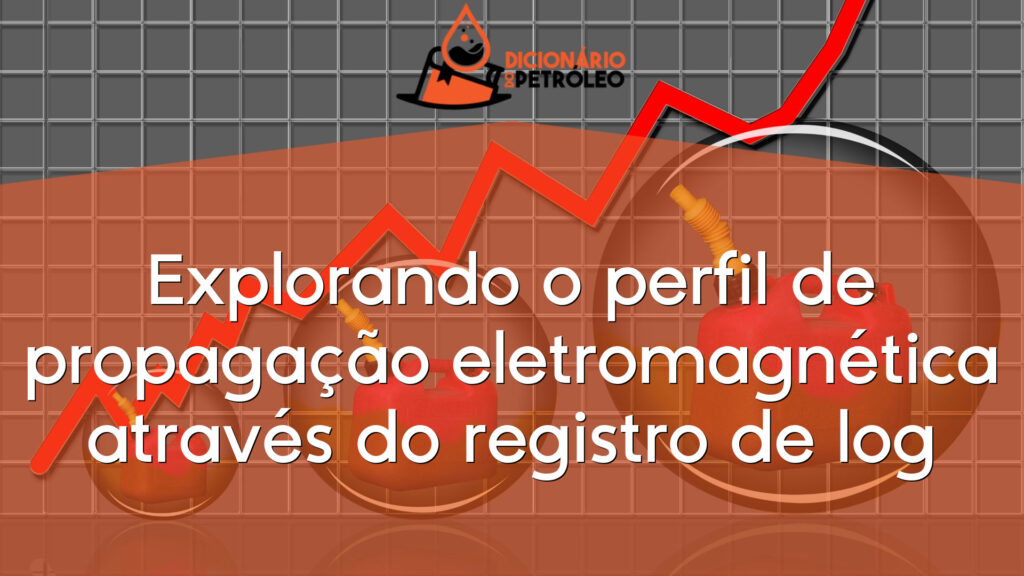 Explorando o perfil de propagação eletromagnética através do registro de log
