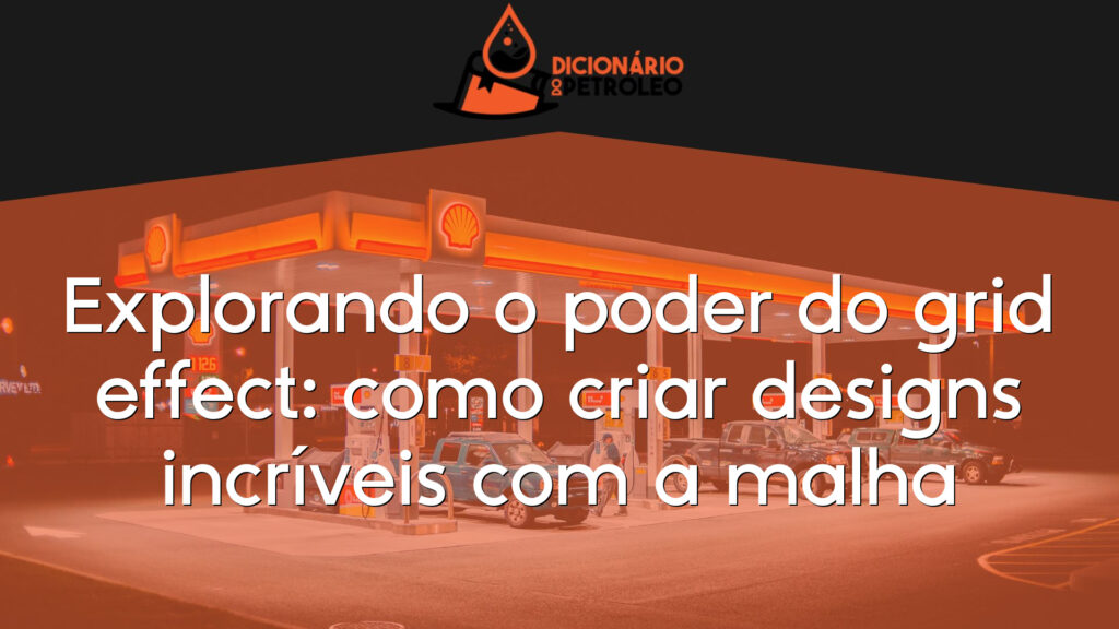 Explorando o poder do grid effect: como criar designs incríveis com a malha