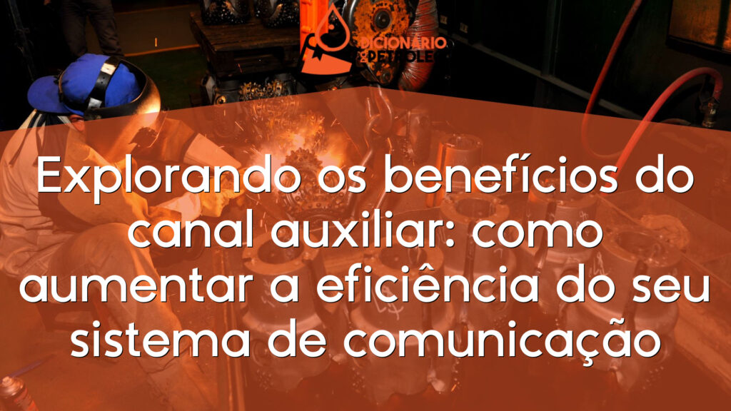Explorando os benefícios do canal auxiliar: como aumentar a eficiência do seu sistema de comunicação