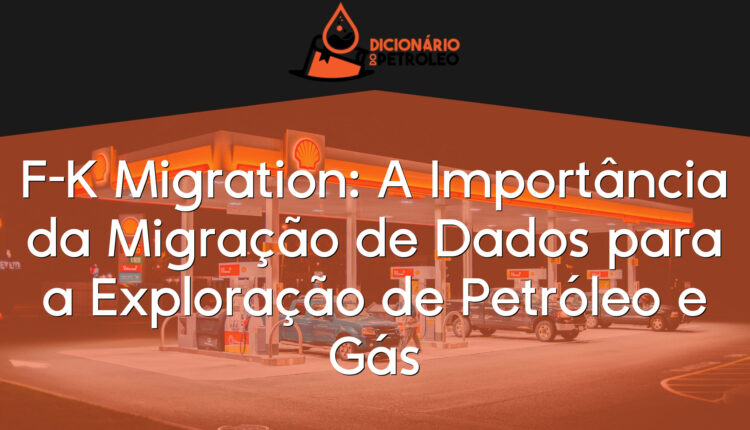 F-K Migration: A Importância da Migração de Dados para a Exploração de Petróleo e Gás