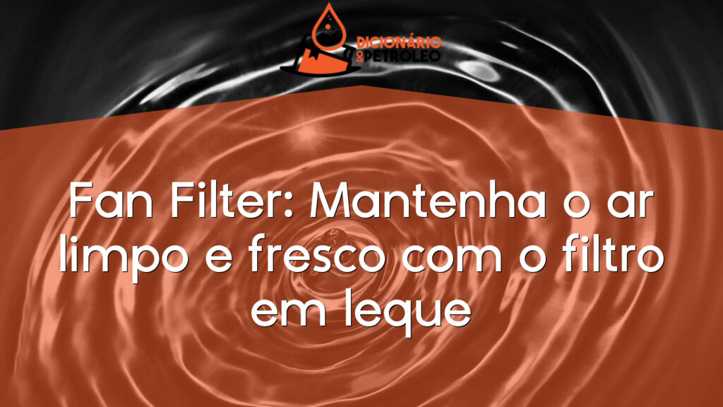 Fan Filter: Mantenha o ar limpo e fresco com o filtro em leque