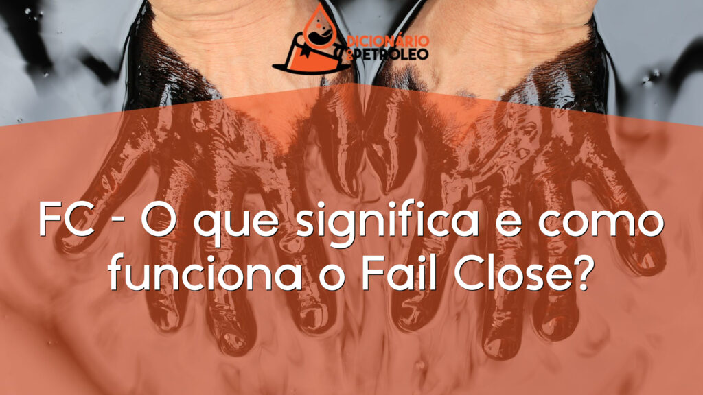 FC – O que significa e como funciona o Fail Close?