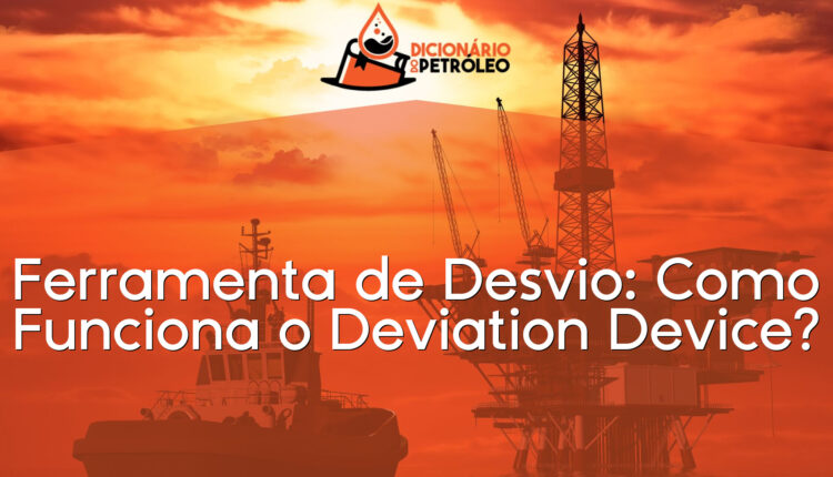 Ferramenta de Desvio: Como Funciona o Deviation Device?