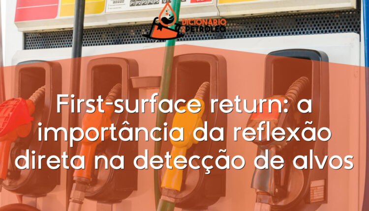 First-surface return: a importância da reflexão direta na detecção de alvos