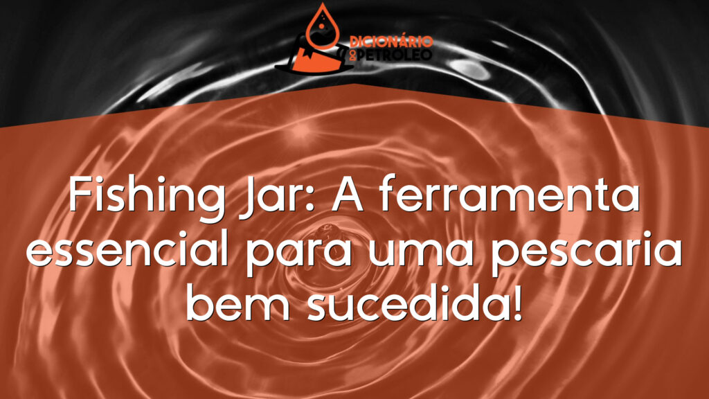 Fishing Jar: A ferramenta essencial para uma pescaria bem sucedida!