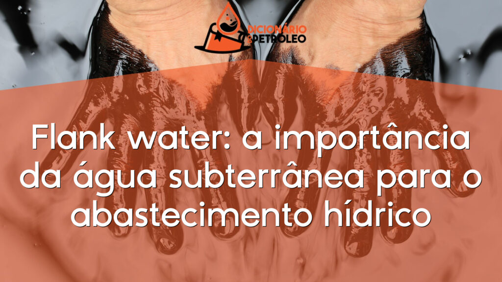 Flank water: a importância da água subterrânea para o abastecimento hídrico