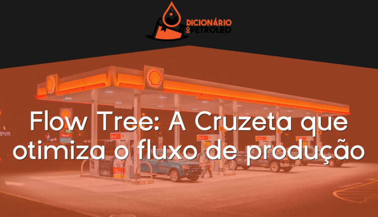 Flow Tree: A Cruzeta que otimiza o fluxo de produção