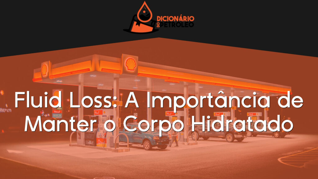 Fluid Loss: A Importância de Manter o Corpo Hidratado