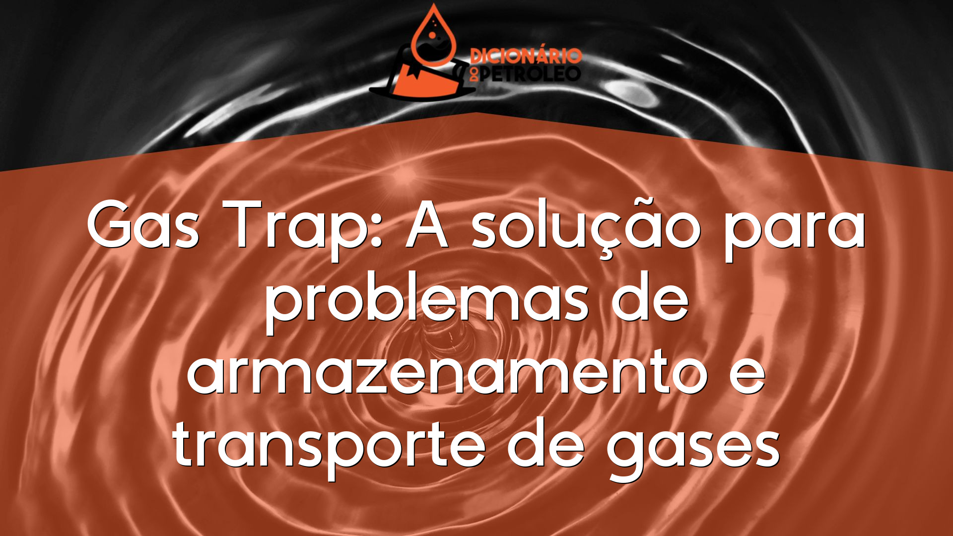 Gas Trap: A solução para problemas de armazenamento e transporte de gases