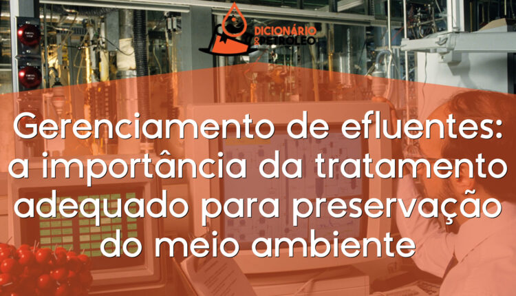 Gerenciamento de efluentes: a importância da tratamento adequado para preservação do meio ambiente