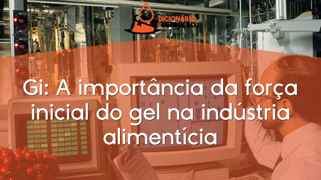 Gi: A importância da força inicial do gel na indústria alimentícia