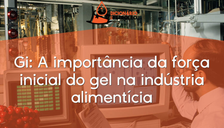 Gi: A importância da força inicial do gel na indústria alimentícia