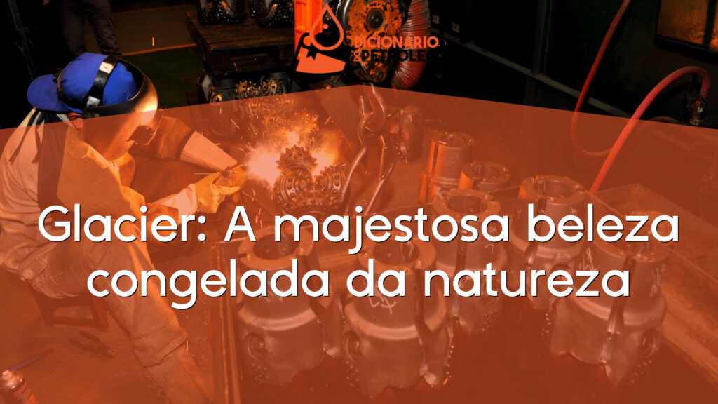 Glacier: A majestosa beleza congelada da natureza