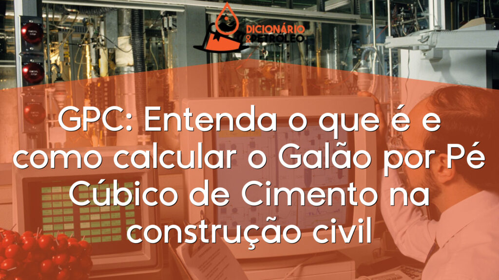 GPC: Entenda o que é e como calcular o Galão por Pé Cúbico de Cimento na construção civil