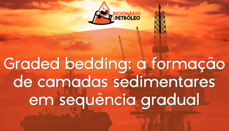 Graded bedding: a formação de camadas sedimentares em sequência gradual