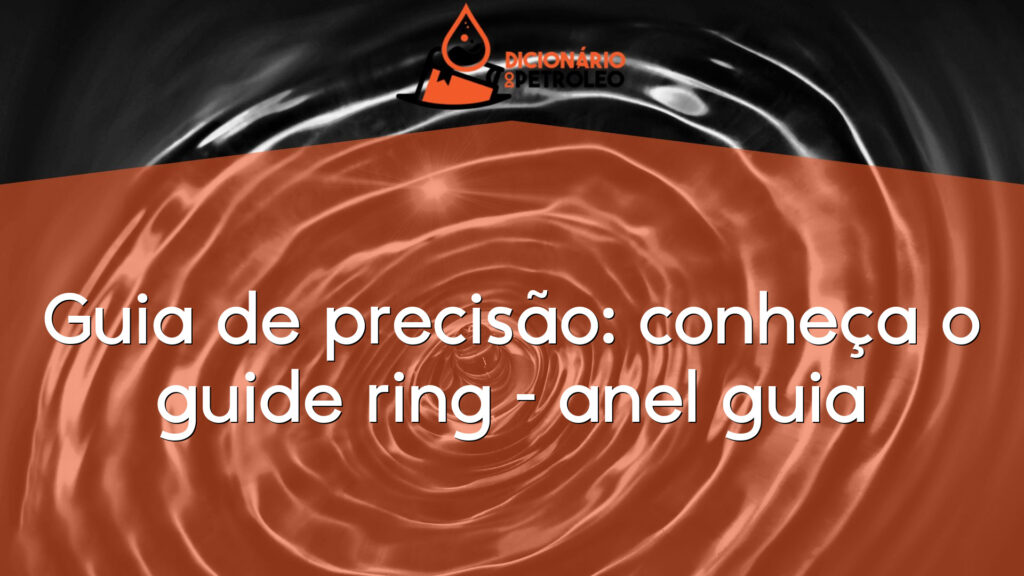 Guia de precisão: conheça o guide ring – anel guia