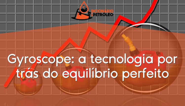 Gyroscope: a tecnologia por trás do equilíbrio perfeito