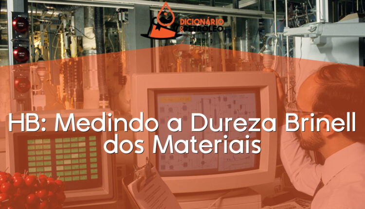 HB: Medindo a Dureza Brinell dos Materiais