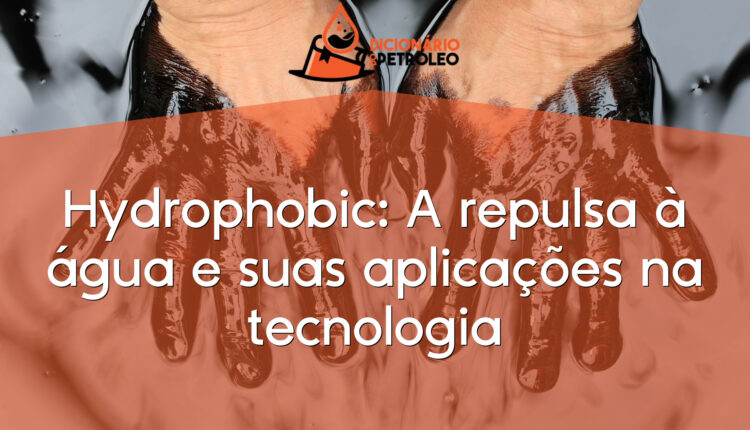 Hydrophobic: A repulsa à água e suas aplicações na tecnologia