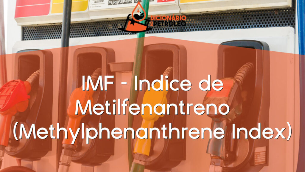 IMF – Indice de Metilfenantreno (Methylphenanthrene Index)