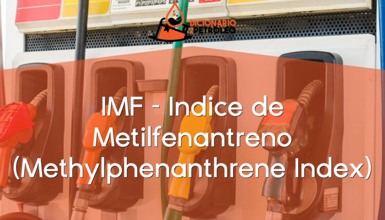 IMF – Indice de Metilfenantreno (Methylphenanthrene Index)