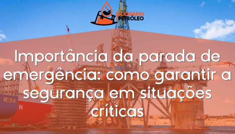 Importância da parada de emergência: como garantir a segurança em situações críticas
