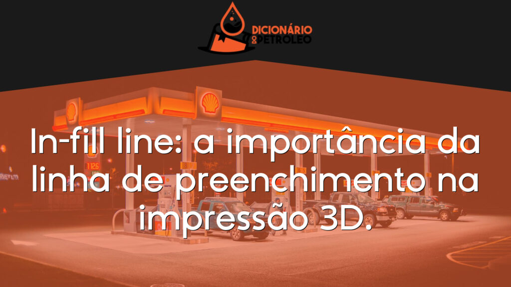 In-fill line: a importância da linha de preenchimento na impressão 3D.