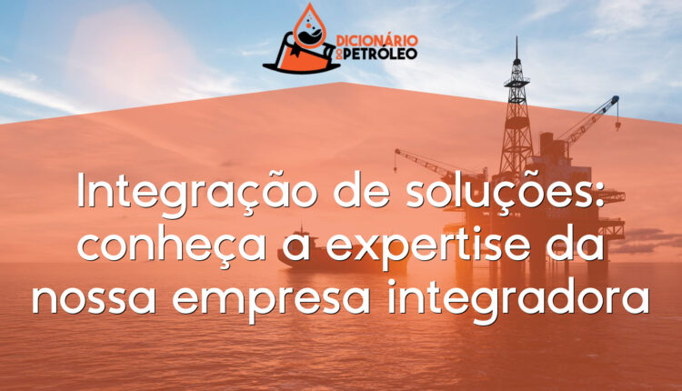 Integração de soluções: conheça a expertise da nossa empresa integradora