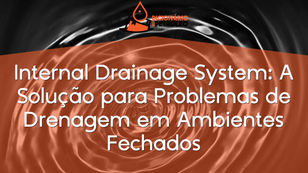 Internal Drainage System: A Solução para Problemas de Drenagem em Ambientes Fechados