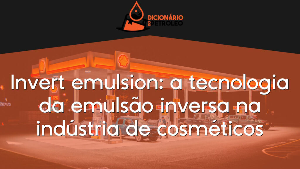Invert emulsion: a tecnologia da emulsão inversa na indústria de cosméticos