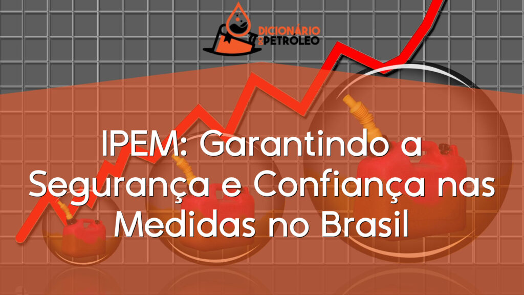 IPEM: Garantindo a Segurança e Confiança nas Medidas no Brasil