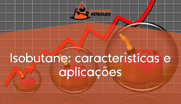 Isobutane: características e aplicações