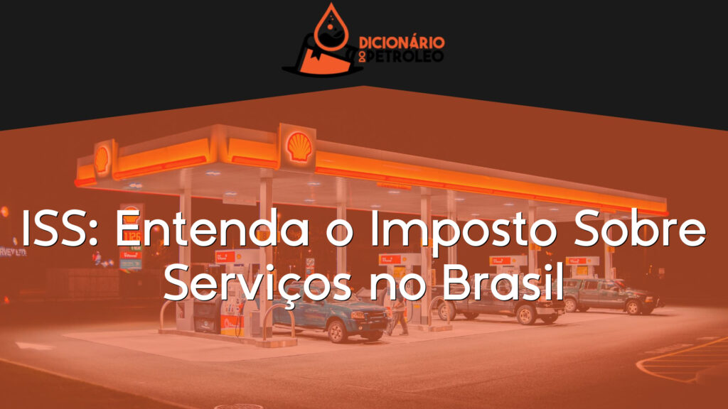 ISS: Entenda o Imposto Sobre Serviços no Brasil
