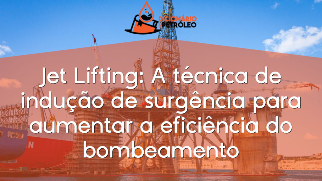 Jet Lifting: A técnica de indução de surgência para aumentar a eficiência do bombeamento