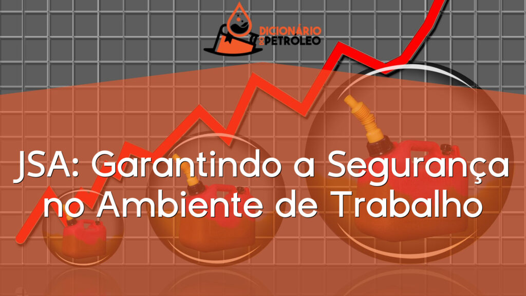 JSA: Garantindo a Segurança no Ambiente de Trabalho