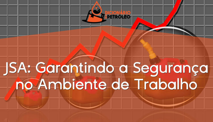 JSA: Garantindo a Segurança no Ambiente de Trabalho
