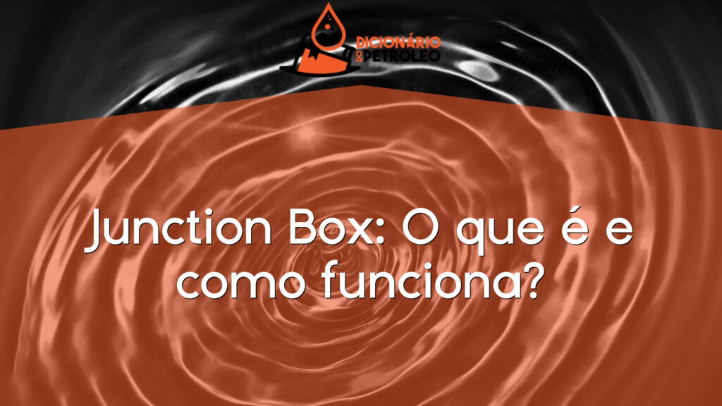 Junction Box: O que é e como funciona?