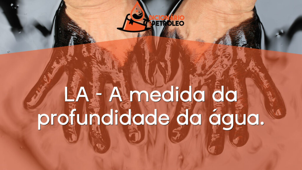 LA – A medida da profundidade da água.