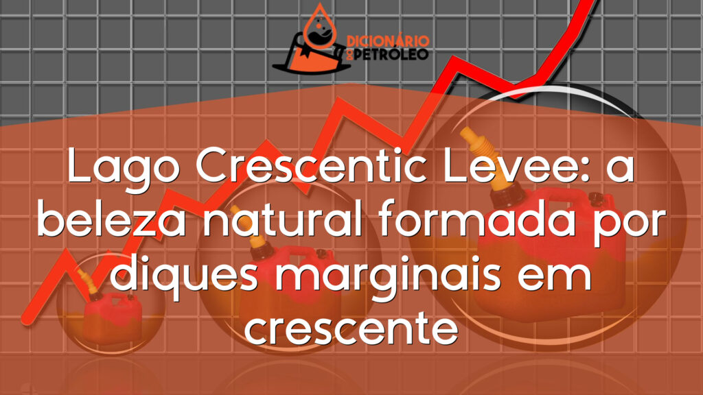 Lago Crescentic Levee: a beleza natural formada por diques marginais em crescente