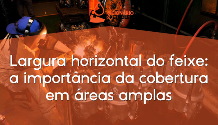 Largura horizontal do feixe: a importância da cobertura em áreas amplas