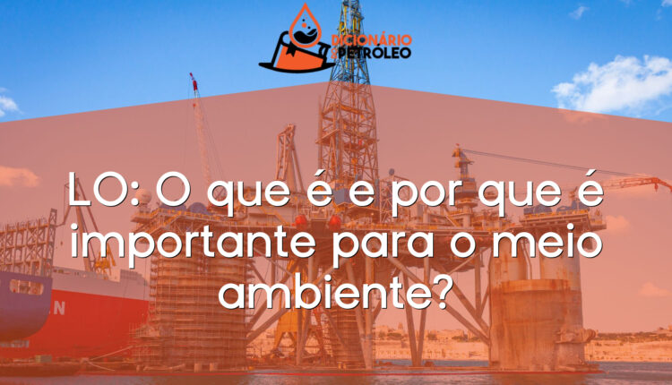 LO: O que é e por que é importante para o meio ambiente?