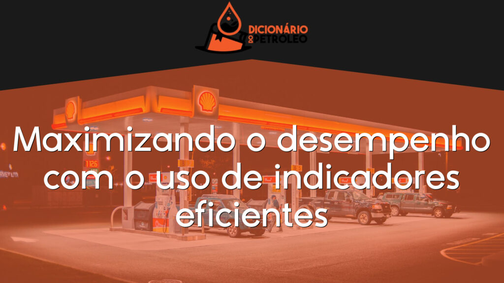 Maximizando o desempenho com o uso de indicadores eficientes