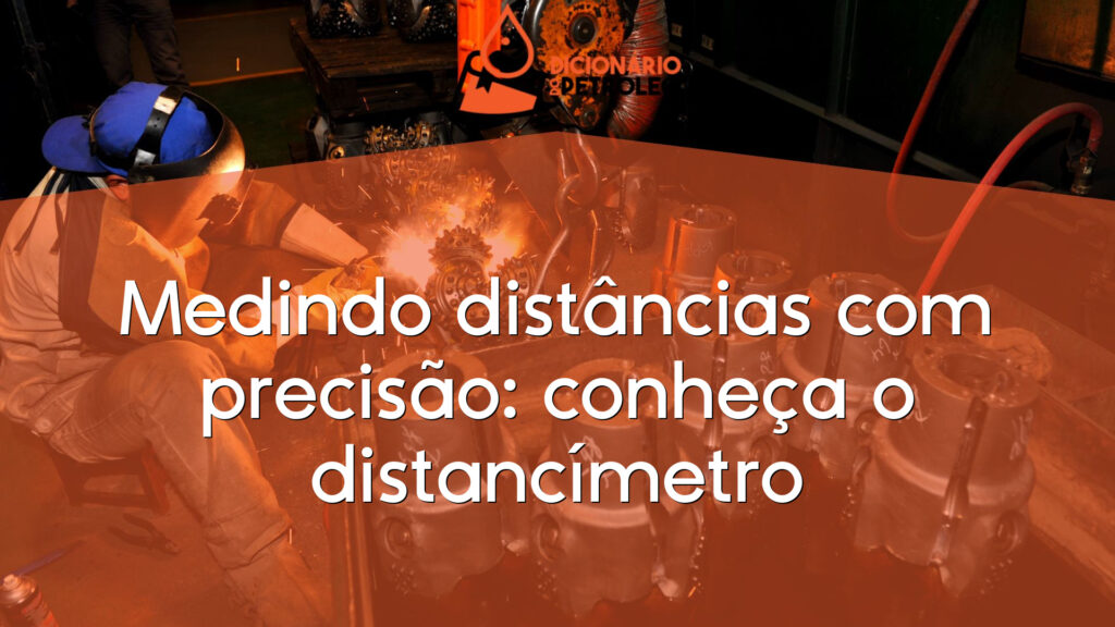 Medindo distâncias com precisão: conheça o distancímetro