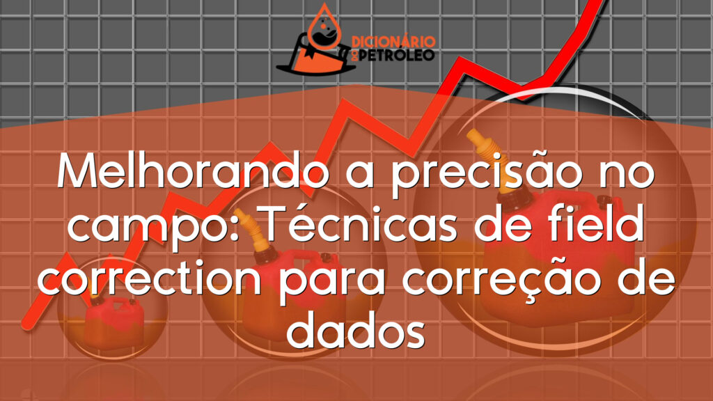 Melhorando a precisão no campo: Técnicas de field correction para correção de dados