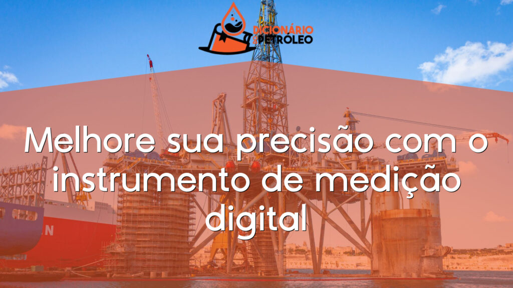 Melhore sua precisão com o instrumento de medição digital