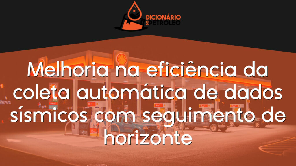 Melhoria na eficiência da coleta automática de dados sísmicos com seguimento de horizonte